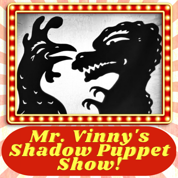 Image for event: Mr. Vinny's Shadow Puppet Show!